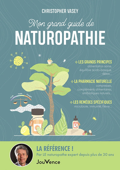 MON GRAND GUIDE DE NATUROPHATIE