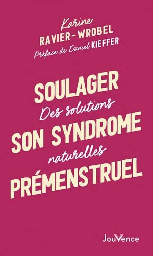 SOULAGER SON SYNDROME PREMENSTRUEL