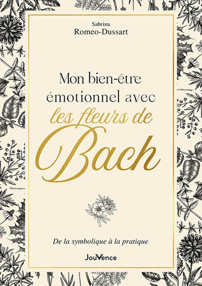 MON BIEN-ETRE EMOTIONNEL AVEC LES FLEURS DE BACH