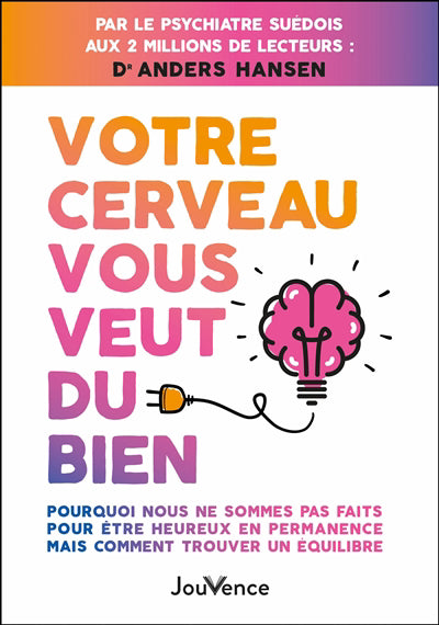 VOTRE CERVEAU VOUS VEUT DU BIEN