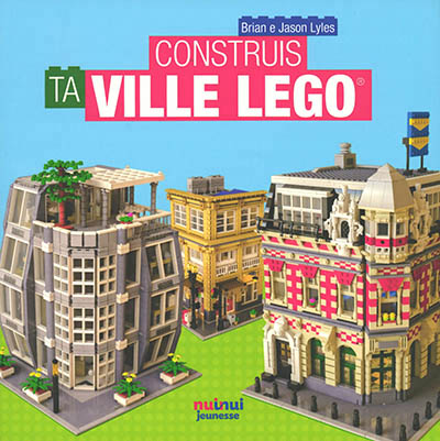 CONSTRUIS TA VILLE LEGO