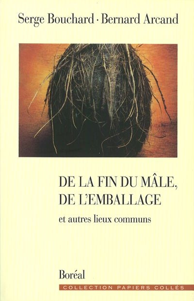 DE LA FIN DU MALE, DE L'EMBALLAGE...