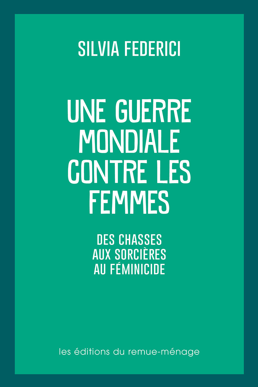 Une guerre mondiale contre les femmes