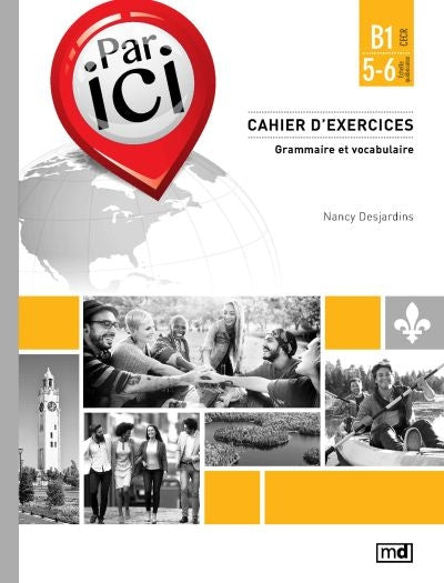 PAR ICI, CAHIER D'EXERCICES B1 / 5-6