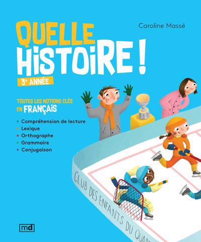 QUELLE HISTOIRE! 3E ANNEE