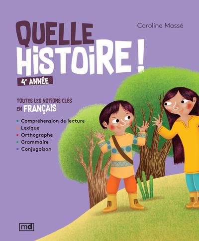 QUELLE HISTOIRE! 4E ANNEE