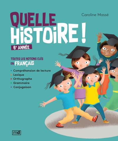 QUELLE HISTOIRE! 6E ANNEE