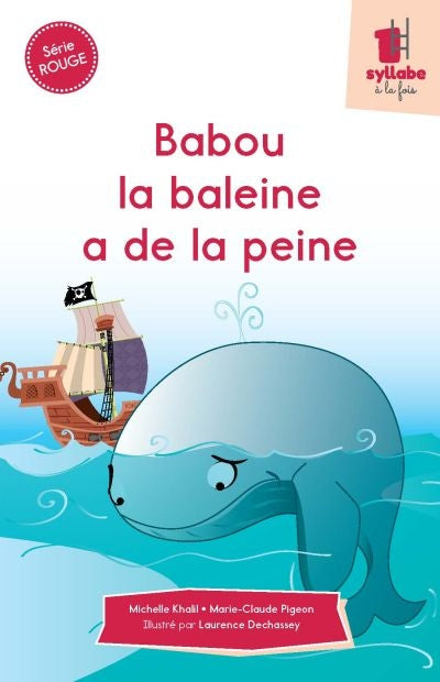 BABOU LA BALEINE A DE LA PEINE - SERIE ROUGE