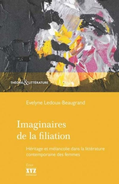 Imaginaires de la filiation Héritages et mélancolie dans