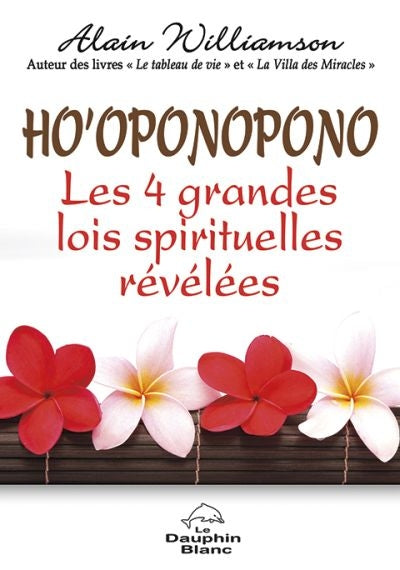 HO'OPONOPONO  LES 4 GRANDES LOIS SPIRITUELLES REVELEES