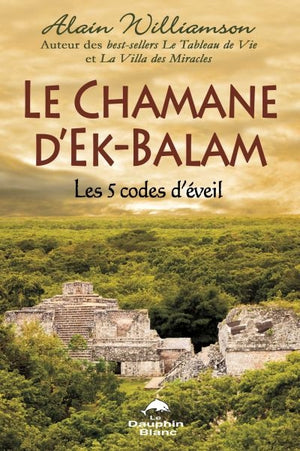 CHAMANE D'EK-BALAM LES 5 CODES D'EVEIL