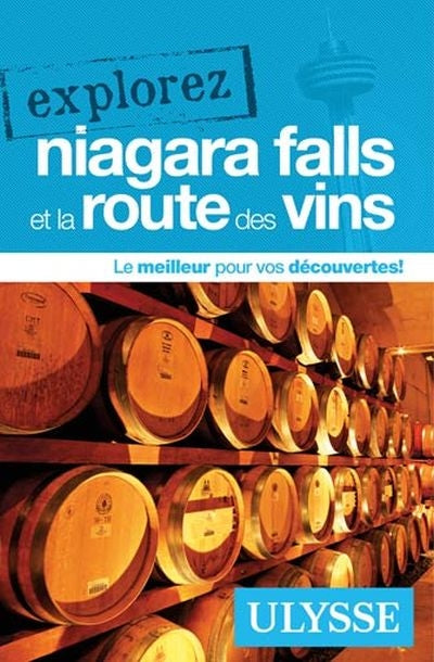 EXPLOREZ NIAGARA FALLS ET LA ROUTE DES VINS