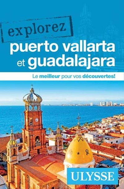 EXPLOREZ PUERTO VALLARTA ET GUADALAJARA