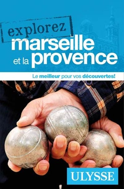 EXPLOREZ MARSEILLE ET LA PROVENCE