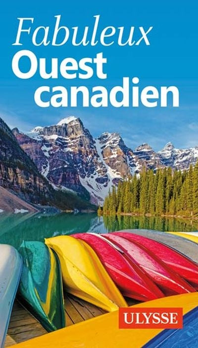 FABULEUX OUEST CANADIEN 4E ED.