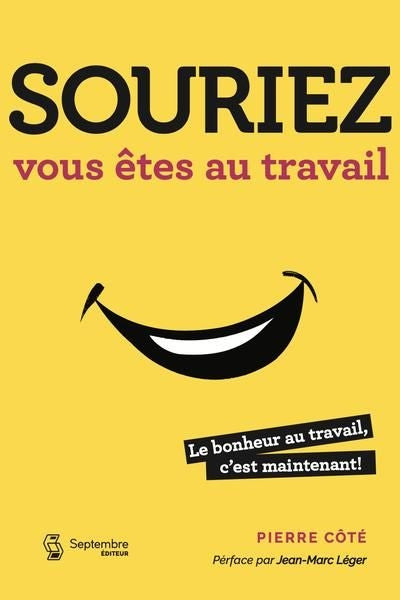 SOURIEZ, VOUS ETES AU TRAVAIL