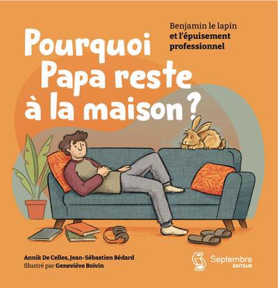 POURQUOI PAPA RESTE A LA MAISON ?
