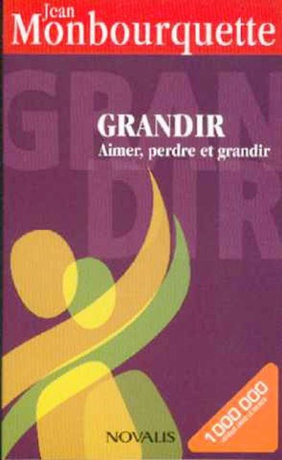 Grandir : aimer, perdre et grandir : (FORMAT POCHE)