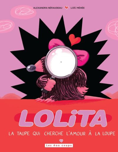 LOLITA, LA TAUPE QUI CHERCHE L'AMOUR...