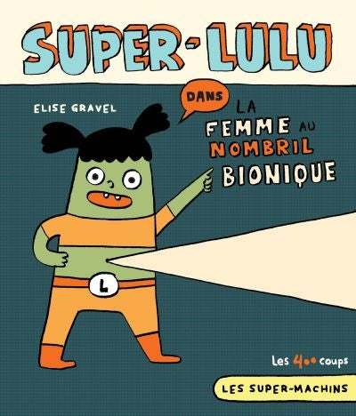 SUPER-LULU : FEMME AU NOMBRIL BIONIQUENE