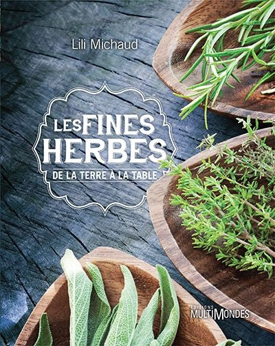 LES FINES HERBES DE LA TERRE À LA TABLE | LILI MICHAUD