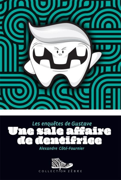 ENQUETES DE GUSTAVE - UNE SALE AFFAIRE DE DENTIFRICE