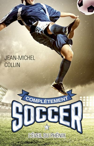 Completement soccer T1- L'éveil du phénix