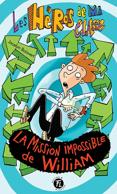 HEROS DE MA CLASSE 23  LA MISSION IMPOSSIBLE DE WILLIAM