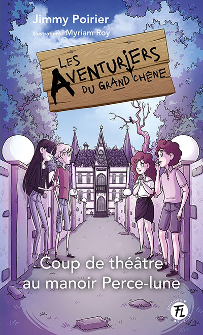 AVENTURIERS DU GRAND CHENE 04  COUP DE THEATRE AU MANOIR