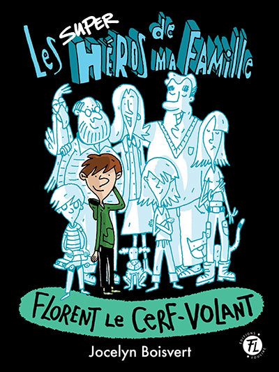SUPER HEROS DE MA FAMILLE  01  FLORENT LE CERF-VOLANT
