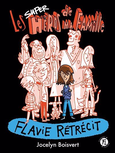 SUPER HEROS DE MA FAMILLE 02  FLAVIE RETRECIT