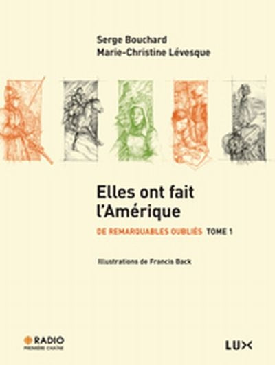 ELLES ONT FAIT L'AMERIQUE : REMARQUABLES OUBLIES, TOME 1