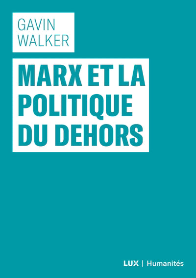 MARX ET LA POLITIQUE DU DEHORS