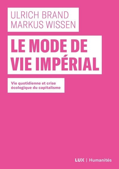 MODE DE VIE IMPERIAL : VIE QUOTIDIENNE ET CRISE ECOLOGIQUE D