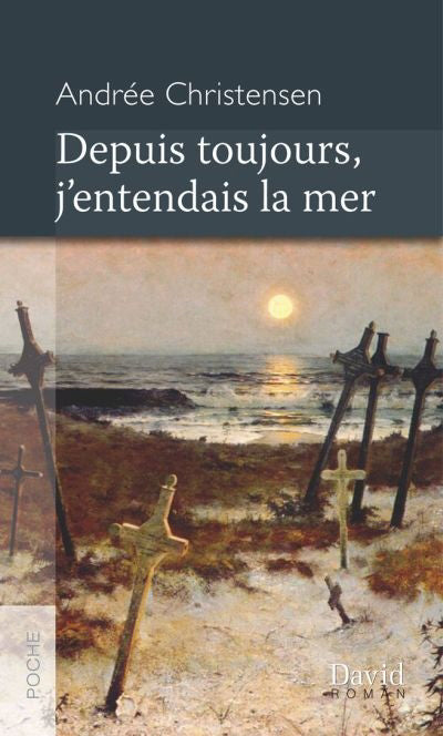 Depuis toujours, j'entendais la mer