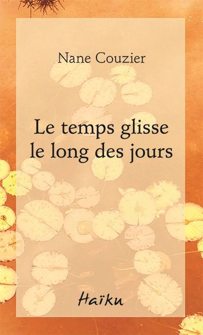 TEMPS GLISSE LE LONG DES JOURS