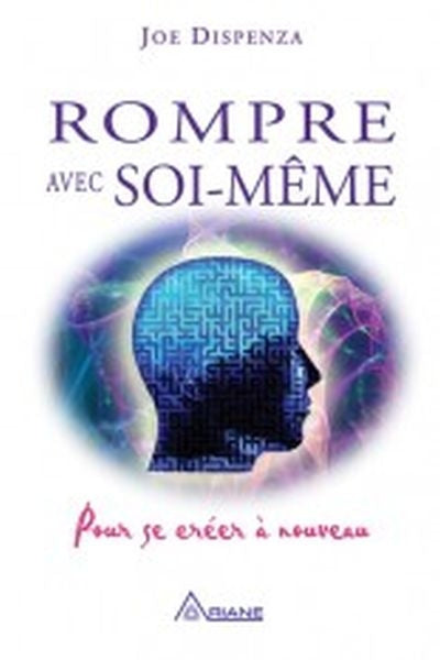 ROMPRE AVEC SOI-MEME : POUR SE CREER A NOUVEAU