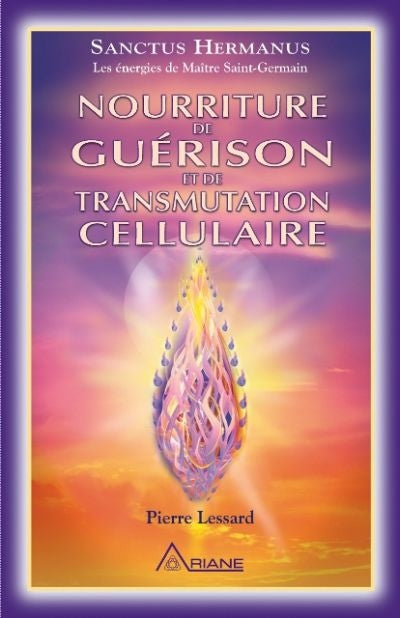 NOURRITURE DE GUERISON ET DE TRANSMUTATION CELLULAIRE