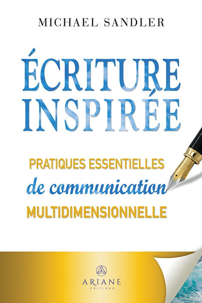 ECRITURE INSPIREE : PRATIQUES ESSENTIELLES DE COMMUNICATION MULTI