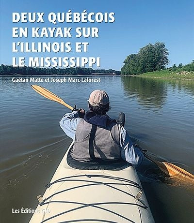 DEUX QUEBECOIS EN KAYAK SUR L'ILLINOIS ET LE MISSISSIPPI