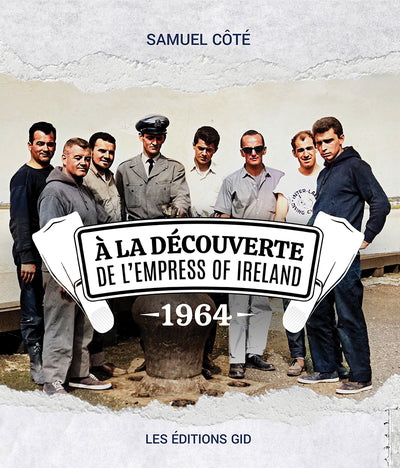 A LA DECOUVERTE DE L'EMPRESS OF IRELAND 1964