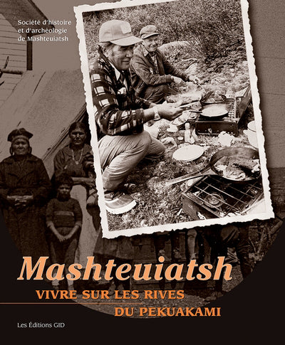 Mashteuiatsh : vivre sur les rives du Pekuakami
