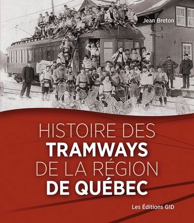 HISTOIRE DES TRAMWAYS DE LA REGION DE QUEBEC
