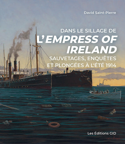 DANS LE SILLAGE DE L'EMPRESS OF IRELAND