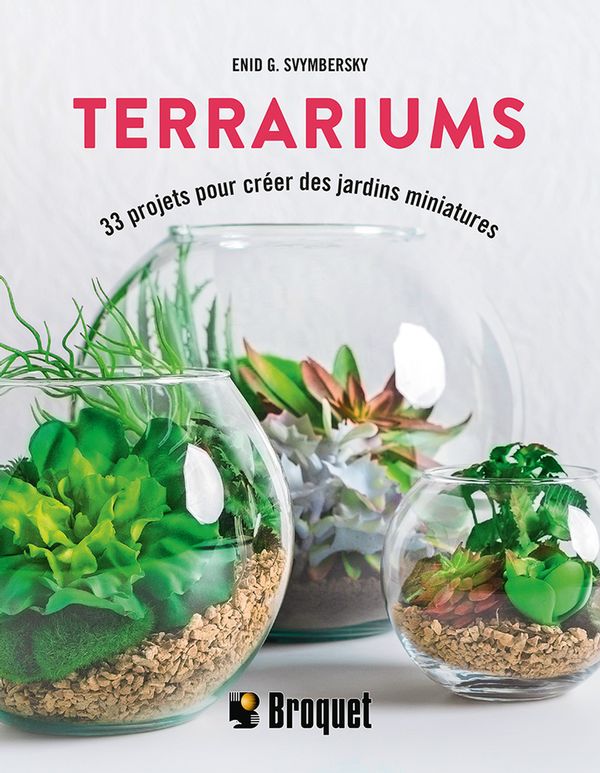 TERRARIUMS  33 PROJETS POUR CREER DES JARDINS MINIATURES