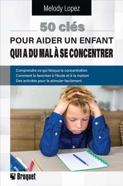 50 CLES POUR AIDER UN ENFANT QUI A DU MAL A SE CONCENTRER