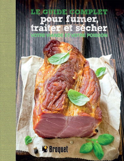 GUIDE COMPLET POUR FUMER, TRAITER ET SECHER VOTRE VIANDE ET