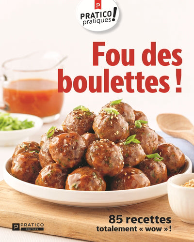 FOU DES BOULETTES! -85 RECETTES...WOW!