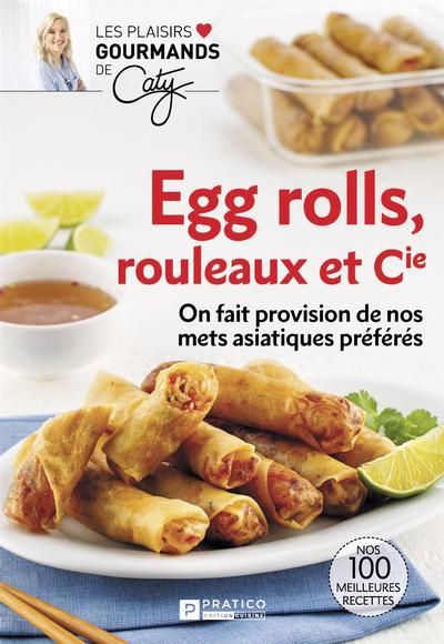 EGGS ROLLS, ROULEAUX ET CIE