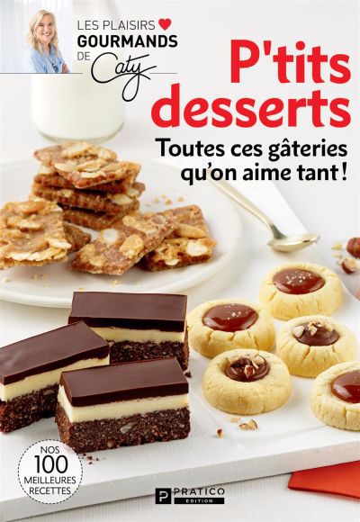 P'TITS DESSERTS -TOUTES CES GATERIES...